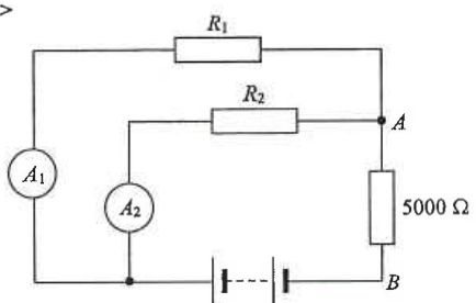 Circuit with resistors R1 and R2, ammeters A1 and A2, a 5000 ohm resistor between points A and B and a battery