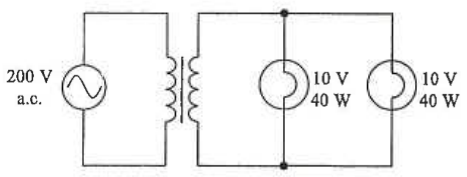 200 V a.c. supply, transformer, two lamps each marked 10 V 40 W in parallel