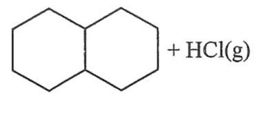 一飽和雙環烴（兩個稠合六元環），+ HCl(g)